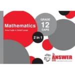 The Answer Series: Grade 12 CAPS Mathematics 2-in-1 - EXTENDED