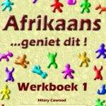 Afrikaans… geniet dit! Werkboek 1