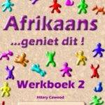 Afrikaans… geniet dit! Werkboek 2