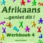 Afrikaans… geniet dit! Werkboek 4