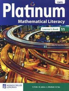 Platinum Mathematical Literacy Grade 11 LB Platinum Mathematical Literacy Grade 11 Learner’s Book - Image 1