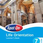 Spot On Life Orientation Grade 7 Learner's Book