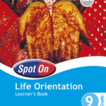 Spot On Life Orientation Grade 9 Learner's Book