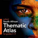 Oxford South African Thematic Atlas for Grades 7-9