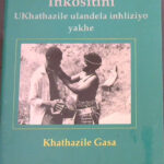 Inkositini: Ukhathazile Ulandela Inhliziyo Yakhe