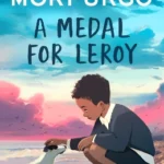 A Medal for Leroy by Michael Morpurgo