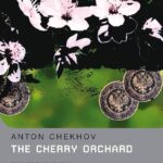 The Cherry Orchard - A Comedy in Four Acts