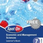 Spot On Economic and Management Sciences Grade 7 Learner's Book