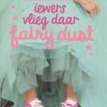 Iewers vlieg daar fairy dust