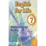 English for Life Reader Grade 7 Home Language