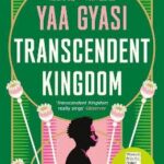 Transcendent Kingdom - Yaa Gyasi