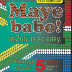 Maye Babo! Isizulu is so Easy Grade 5 Learner's Book
