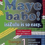 Maye Babo! Isizulu is so Easy Grade 1 Learner's Book