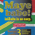Maye Babo! Isizulu is so Easy Grade 3 Learner's Book