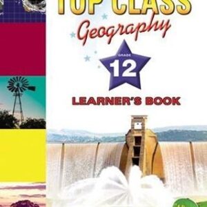 9781920604226.jpg Shuter's Top Class Geography Grade 12 Learner's Book - Image 1