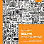 Exploring IT: Delphi Programming Grade 12 3rd Ed