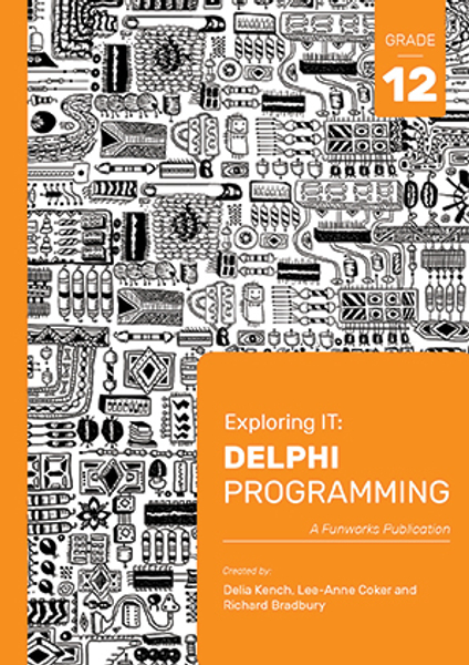 9781928495086.jpg Exploring IT: Delphi Programming Grade 12 3rd Ed - Image 1