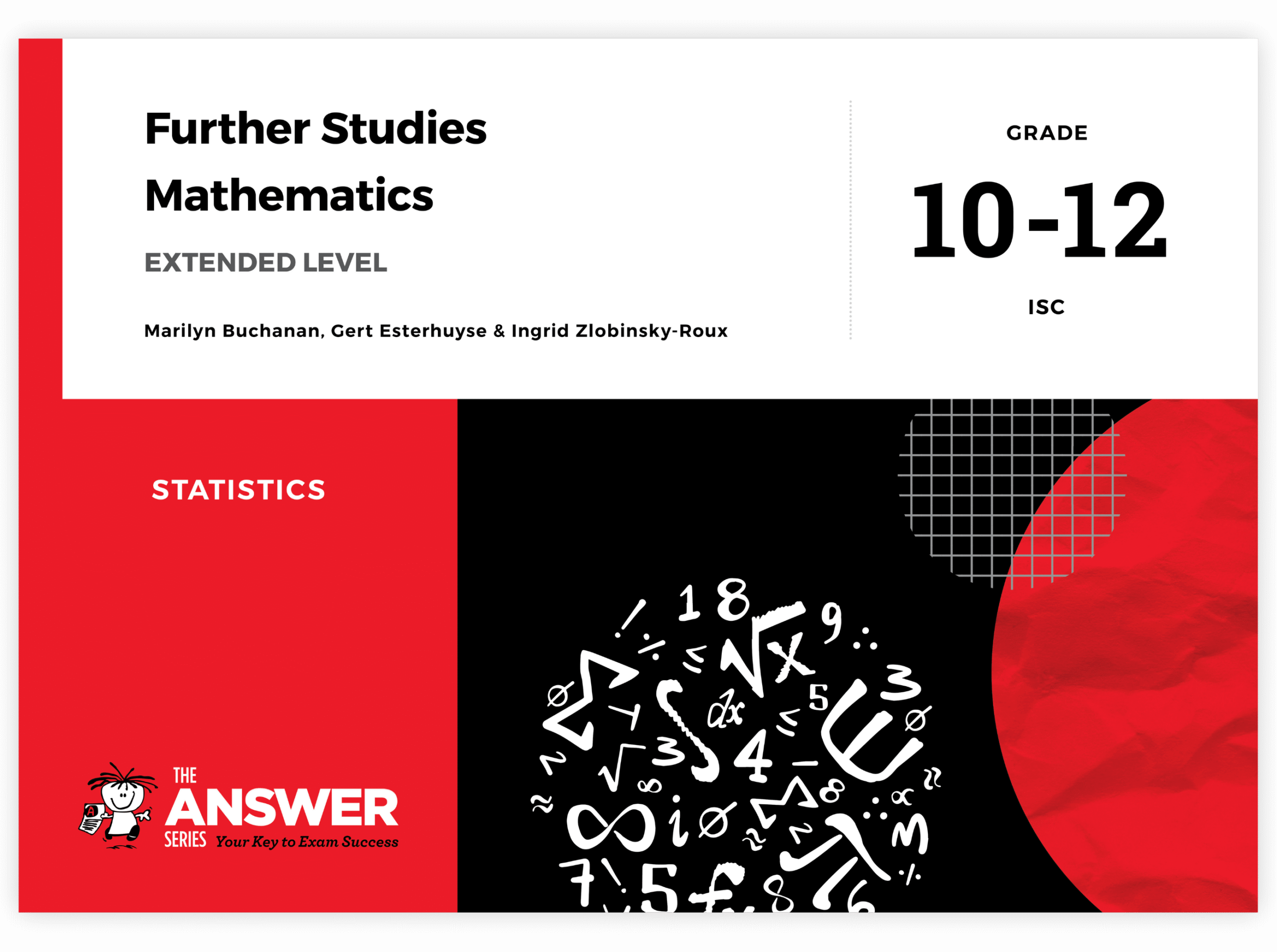 9781928404552.png The Answer Series: Grade 10-12 Further Studies Maths IEB – Statistics (Extended level) - Image 1