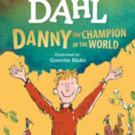 Danny the champion of the world.